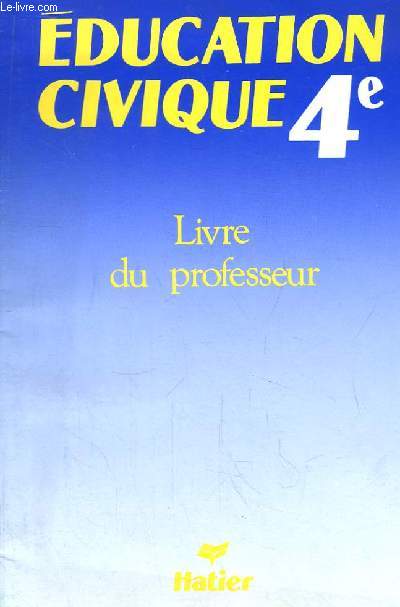 Education Civique. Classe de 4e. Livre du Professeur.