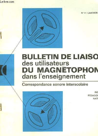 Bulletin de Liaison des utilisateurs du Magntophone dans l'enseignement. Correspondance sonore interscolaire. N11