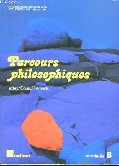 Parcours philosophiques. Terminale B. Textes - Cours - Elments.