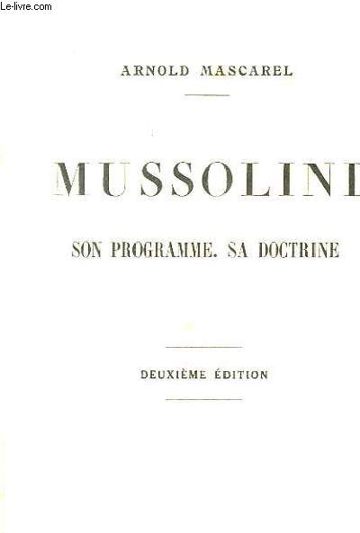 Mussolini. Son programme, sa doctrine.