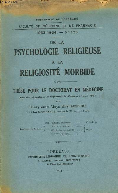 De la Psychologie Religieuse  la Religiosit Morbide. Thse pour le Doctorat en Mdecine N135