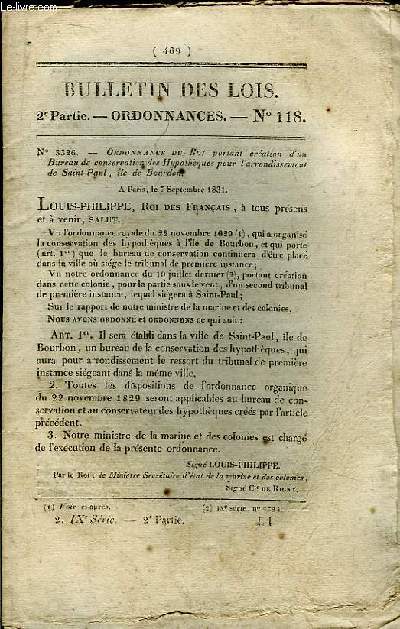 Bulletin des Lois N°118, 2e partie - Ordonnances : Ordonnance du Roi portant création d'un Bureau de conservation des Hypothèques pour l'arrondissement de Saint-Paul, Île de Bourbon.