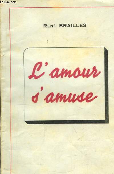 L'Amour s'Amuse. Pice en 2 actes.