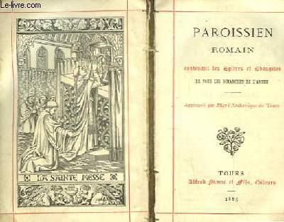 Paroissien Romain, contenant les Epitres et Evangiles de tous les Dimanches de l'Ann. Approuv par Mgr l'Archevque de Tours.