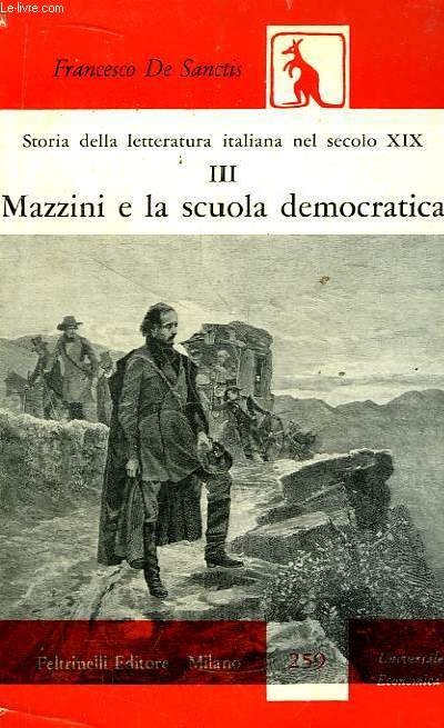 Soria della Letteratura italiana nel secolo XIX. TOME III : Mazzini e la scuola democratica.