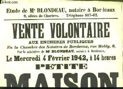 Affiche de la Vente Volontaire aux Enchères Publiques, d'une petite Maison à Caudéran. Le 4 février 1942
