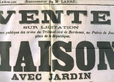 Affiche de la Vente sur Licitation d'une Maison avec Jardin, situe  Caudran. Le 6 avril 1924