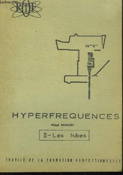 Cours d'Hyperfrquences. TOME II : Les Tubes.