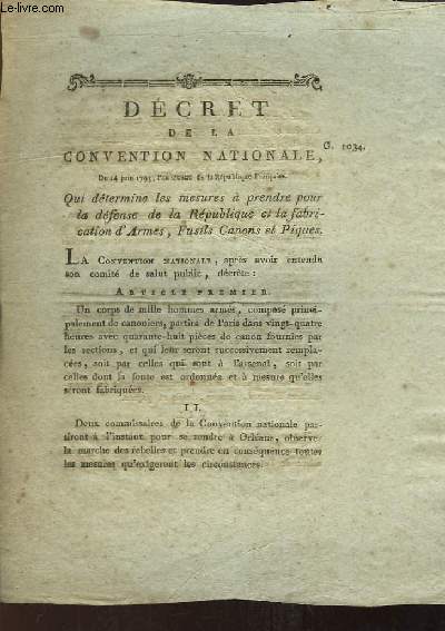 Dcret de la Convention National du 14 juin 1793, qui Dtermine les mesures  prendre pour la Dfense de la Rpublique et la Fabrication d'Armes, Fusils, Canons et Piques.