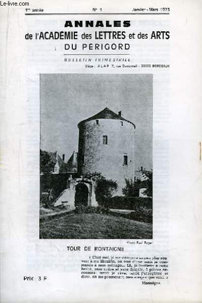 Annales de l'Acadmie des Lettres et des Arts du Prigord. N1- 1re anne :Hymne au Prigord, par Mikala Fabre - Un village abandonn : le Gaudonnet.