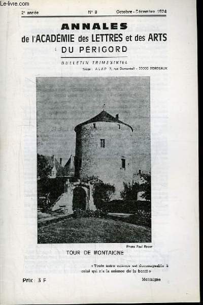 Annales de l'Acadmie des Lettres et des Arts du Prigord. N8 - 2e anne : Centenaire de la naissance d'Elie Faure - Exposition des trois Monestier - L'ALAP au Ban des Vendanges-en-Mdoc ...