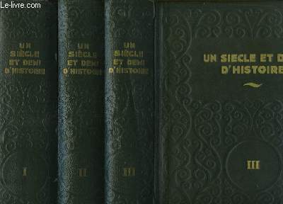 Un sicle et demi d'Histoire (1789 - 1939). En 3 volumes.