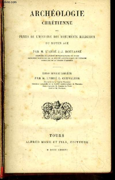 Archologie Chrtienne, ou Prcis de l'Histoire des Monuments Religieux du Moyen ge.