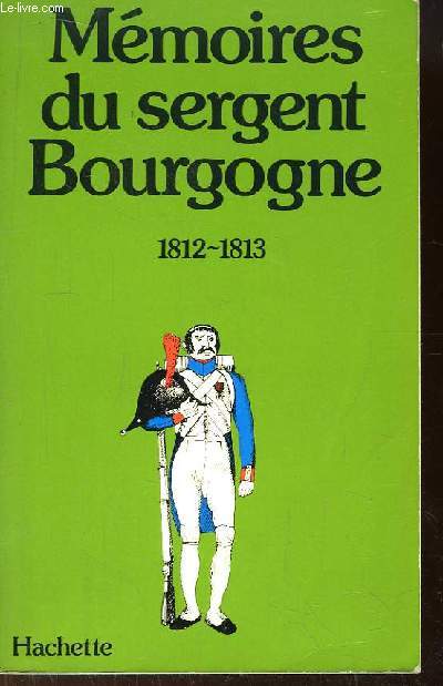 Mmoires du Sergent Bourgogne (1812 - 1813)