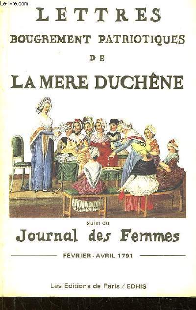 Lettres bougrement patriotiques de la Mre Duchne, suivi de Journal des Femmes - 1791