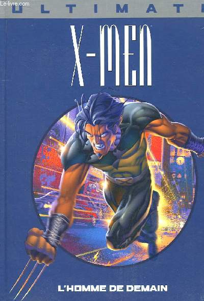 Ultimate X Men N1 : L'Homme de Demain
