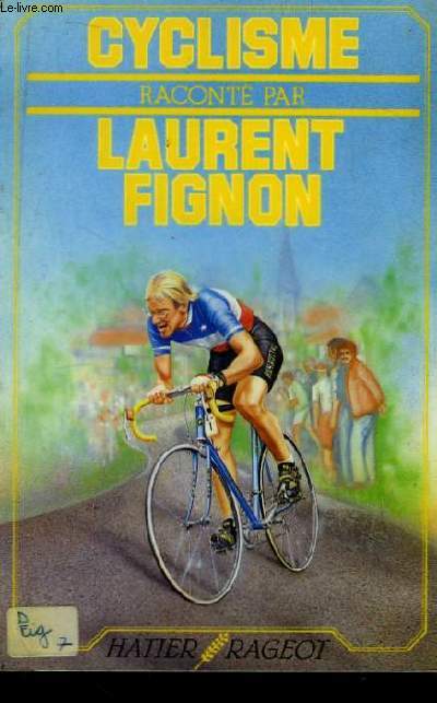 Cyclisme racont par Laurent Fignon.