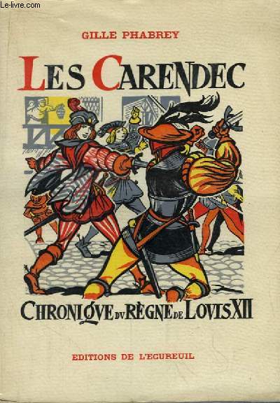Les Carendec. Chronique du Rgne de Louis XII