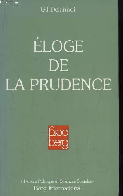 Eloge de la Prudence. Essai, histoire e thorie.