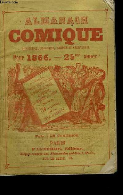 Almanach Comique, Pittoresque, Drolatique, Critique et Charivarique pour 1866 - 25me anne.