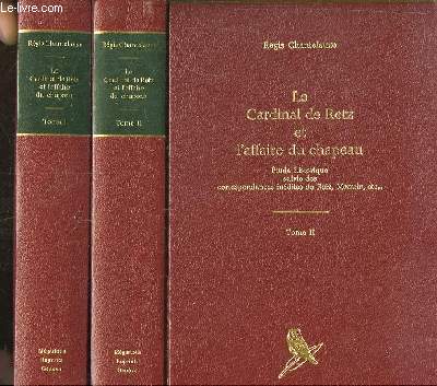 Le Cardinal de Retz et l'affaire du chapeau. En 2 volumes.
