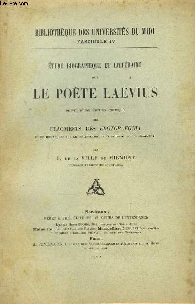 Etude Biographique et Littraire sur le Pote Laevius. Suivie d'une dition critique des Fragments des Erotopargnia.