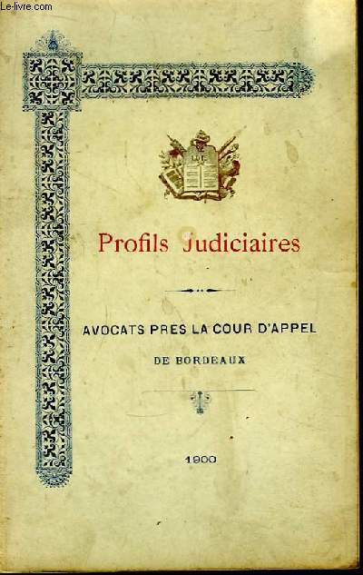 Profils Judiciaires. Avocats prs la Cour d'Appel. 4me srie : Vignerte, Albert Chich, Fabre, Barrre, De James Dumouriez, Bascle, O'Zoux, Didier, Cluzeau, Maxwell, Rozier, Rouy, Pdro Paris ...