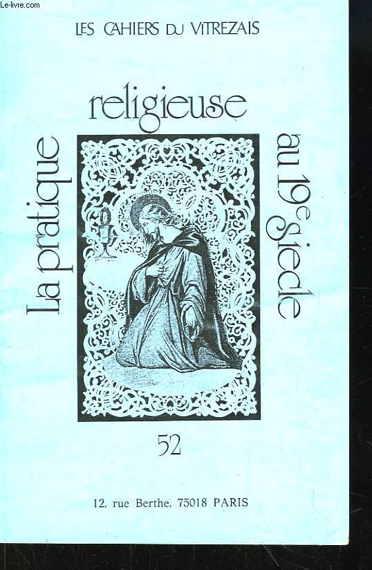 Les Cahiers du Vitrezais N52 : La Pratique Religieuse du 19e sicle.