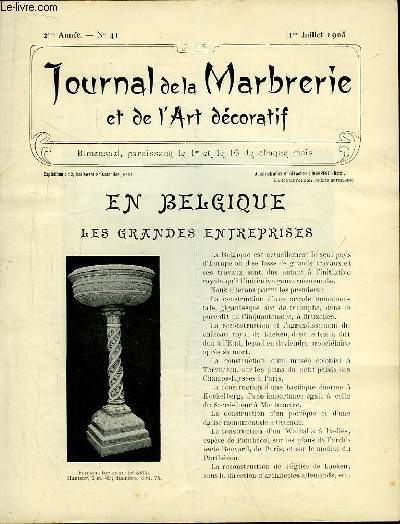 Journal de la Marbrerie et de l'Art dcoratif N 41 - 2me anne : En Belgique, les grandes entreprises - Pierres et marbres d'Espagne et du Portugal d'aprs le Pr Henri Schmid ( suivre)- Les Marbres nouveaux