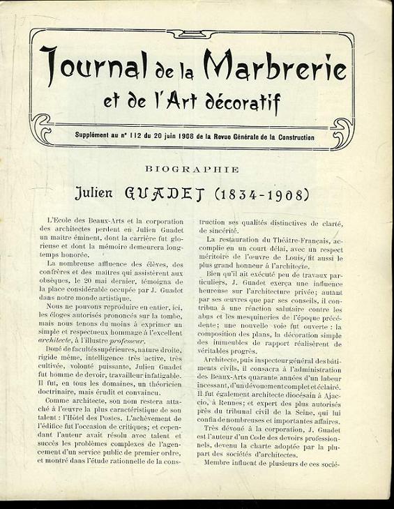 Journal de la Marbrerie et de l'Art dcoratif. Supplment au n112 de la Revue Gnrale de la Construction : Biographie de Julien Guadet (1834 - 1908) - Flix Charpentier, Cam. Crnier, Em. Boisseau, E.J. Carlier