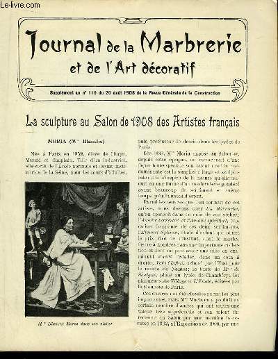 Journal de la Marbrerie et de l'Art dcoratif. Supplment au n116 de la Revue Gnrale de la Construction : La Sculpture au Salon de 1908 des Artistes Franais, Mlle B. Moria, E.E. Moulin, R. Sudre, A. Suchetet - La coloration artificielle du marbre ...