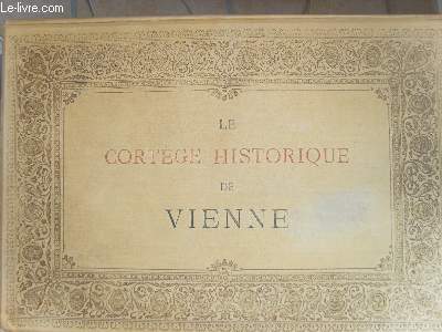 Cortge Historique de la Ville de Vienne. (Plusieurs photographies disponibles sur notre site personnel)