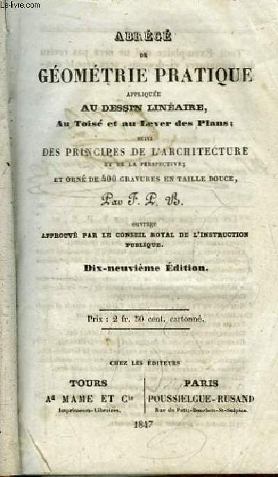 Abrg de Gomtrie Pratique, applique au Dessin Linaire, au Tois et au Lever des Plans; suivi des Principes de l'Architecture et de la Perspective.