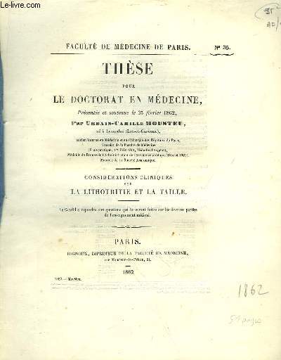 Considrations cliniques sur la Lithotritie et la Taille. Thse pour le Doctorat en Mdecine N35 , soutenue le 25 fv. 1862