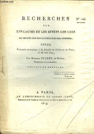 Recherches sur les Causes et les Effets des Vers, qui ont leur sige dans l'estomac et le canal intestinal. Thse N108, soutenue le 28 mai 1819,  la Facult de Mdecine de Paris.