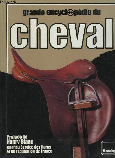 Grande Encyclopdie Visuelle du Cheval.