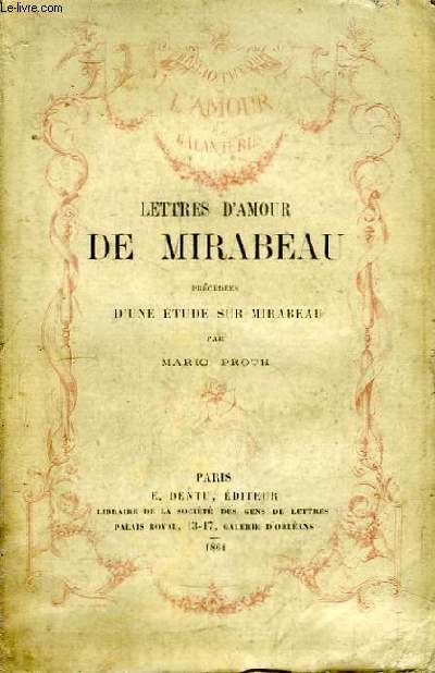 Lettres d'Amour de Mirabeau, prcdes d'une Etude sur Mirabeau, par Mario Proth