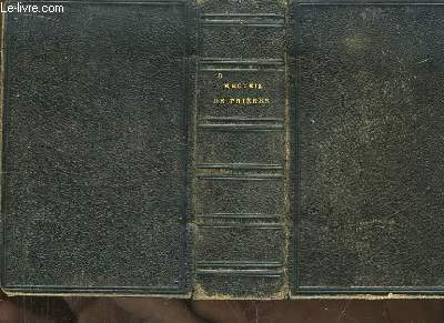 Recueil de Prires. Avec les Offices des principales ftes de l'Anne, une Messe en l'honneur de la Sainte Vierge, et l'Exercice du Chemin de La Croix, par A. M***