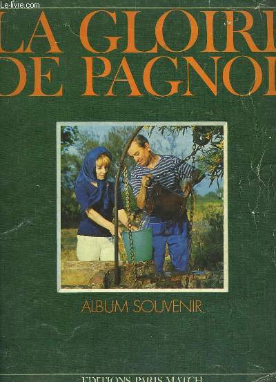 La Gloire de Pagnol. Album Souvenir.