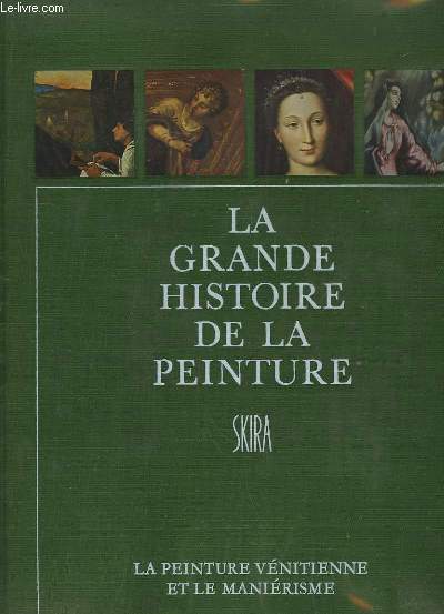 La grande histoire de la peinture N7 : La peinture vnitienne et le manirisme.