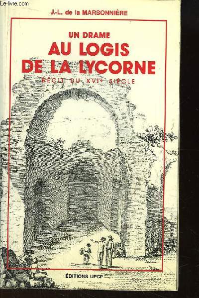Un drame au logis de la Lycorne. Rcit du XVIe sicle.