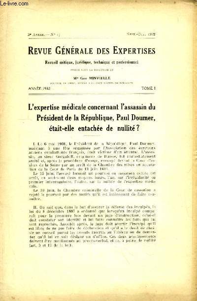 Revue Gnrale des Expertises. N17 - 3me anne : L'expertise mdicale concernant l'assassin du Prsident de la Rpublique, Paul Doumer, tait-elle entache de nullit ? ...