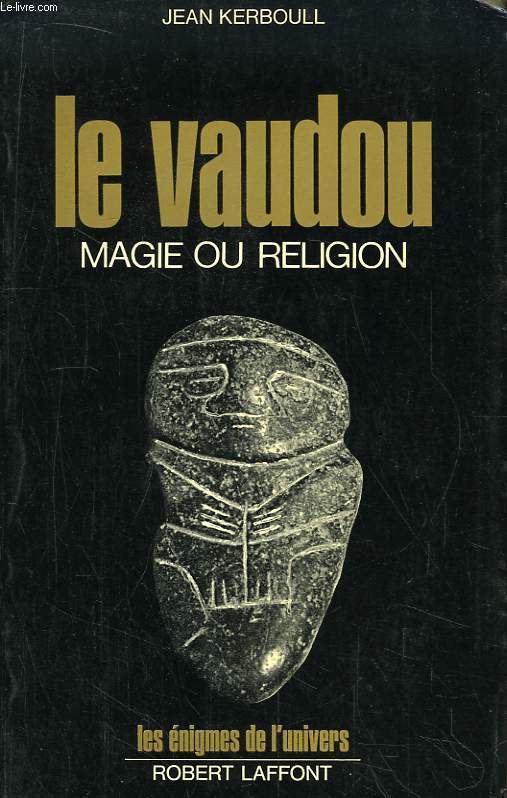 Le Vaudou. Magie ou Religion.