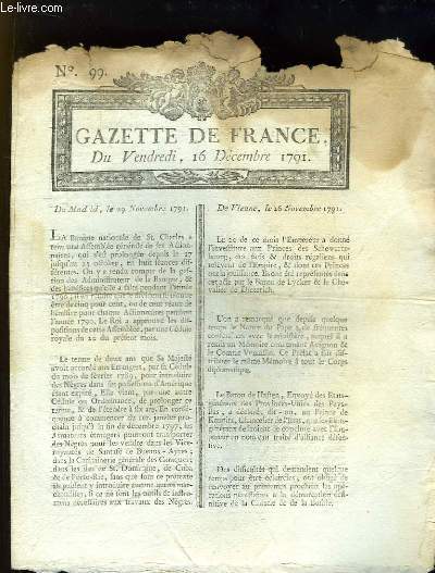 Gazette de France N99, du vendredi 16 dcembre 1791 : De Madrid, le 29 novembre - De Vienne, le 26 novembre - De Ratisbonne, le 27 novembre - De Dresde, le 24 novembre - De Pise, le 16 novembre ...