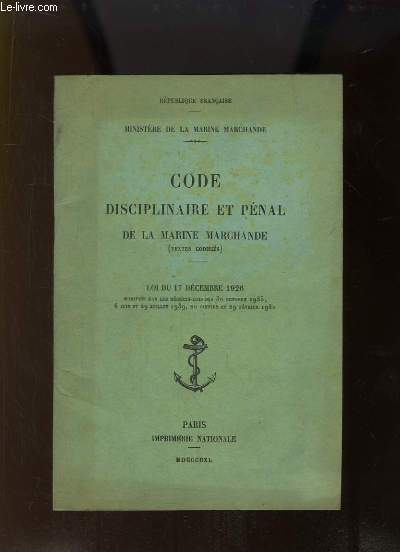 Code Disciplinaire de la Marine Marchande (Textes Codifis). Loi du 17 dcembre 1926
