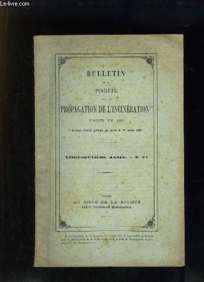 Bulletin de la Socit pour la Propagation de l'Incinration, fonde en 1880. 27me anne - N7