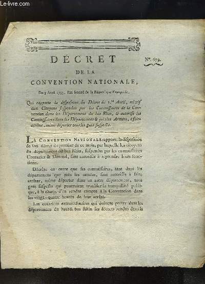 Dcret de la Convention Nationale, du 3 aril 1793, qui Rapporte la disposition du Dcret du 1er avril relatif aux Citoyens suspendus pas les Commissaires de la Convention dans les Dpartemens du bas Rhin & autorise les Commissaires dans les Dpartemens ..