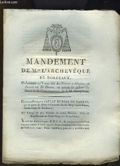 Mandement de Mgr l'Archevque de Bordeaux, Ordonnant qu'il sera fait des Prires publiques, et chant un T Deum, en action de grces du Sacre et du Couronnement de S.M. l'Empereur.