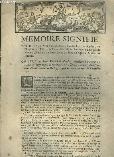 Mmoire Signifi pour le Sieur Michel Carle, controlleur des Aydes, en l'Election de Reims & Demoiselle Marie Antoinette Levque de Navary, Hritiers du Sieur Louis Levque de Navary, & Consors Intimes Contre les Sieurs Dugard & Consors ...