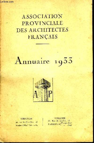 Annuaire 1933, de l'Association Provinciale des Architectes Franais.